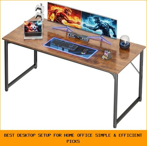 Best Desktop Setup for Home Office: Simple & Efficient Picks